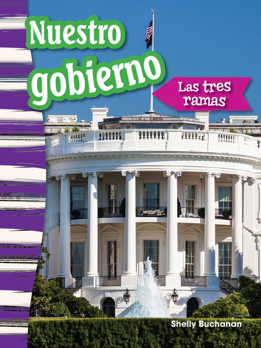 Title details for Nuestro gobierno: Las tres ramas by Shelly Buchanan - Available